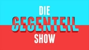 Die Gegenteil Show